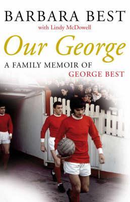 Our George: A Family Memoir of George Best (Hardcover)