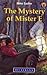 The Mystery of Mister E by Mr Mike Sadler