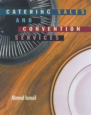 Catering, Sales and Convention Services (Food & Hospitality Series)