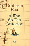 A Ilha do Dia Anterior by Umberto Eco