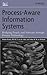 Process-Aware Information Systems: Bridging People and Software Through Process Technology