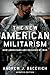 The New American Militarism by Andrew J. Bacevich