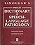 Singular's Pocket Dictionary of Speech-Language Pathology by Sadanand Singh
