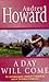 A Day Will Come by Audrey Howard