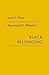 Black Belonging: A Study of...