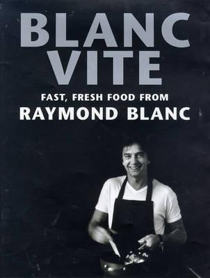 Blanc Vite: Fast Fresh Food (Hardcover)