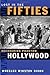 Lost in the Fifties: Recovering Phantom Hollywood