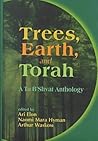 Trees, Earth, and Torah: A Tu B'Shvat Anthology Trees, Earth, and Torah: A Tu B'Shvat Anthology