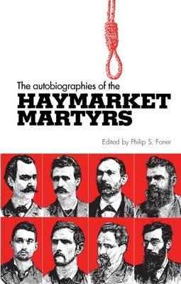 The Autobiographies of the Haymarket Martyrs