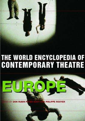 The World Encyclopedia of Contemporary Theatre: Europe, Vol. 1