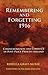 Remembering and Forgetting 1916: Commemoration and Conflict in Post-Peace Process Ireland
