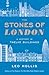 The Stones of London: A History in Twelve Buildings