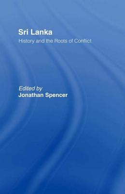Sri Lanka: History and the Roots of Conflict (Kindle Edition)