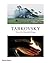 Tarkovsky: Films, Stills, Polaroids and Writings