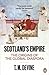 Scotland's Empire, 1600 - 1815: The Origins of the Global Diaspora