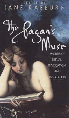 The Pagan's Muse: Words of Ritual, Invocation, and Inspiration