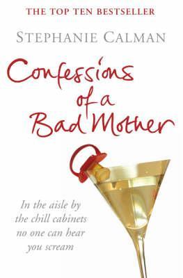 Confessions of a Bad Mother (Paperback)