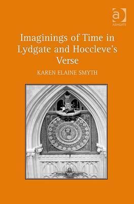 Imaginings of Time in Lydgate and Hoccleve's Verse (Hardcover)