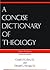 A Concise Dictionary of Theology