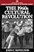 The 1960s Cultural Revolution (Greenwood Press Guides to Historic Events of the Twentieth Century)