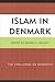 Islam in Denmark: The Challenge of Diversity