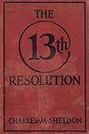 The 13th Resolution by Charles Monroe Sheldon