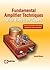 Fundamental Amplifier Techniques with Electron Tubes: Theory and Practice with Design Methods for Self Construction