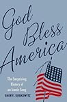 God Bless America: The Surprising History of an Iconic Song