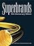 Superbrands: An Insight Into Some of Britain's Strongest Brands 2005