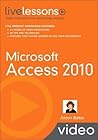 Microsoft Access 2010 Livelessons (Video Training)