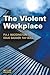 The Violent Workplace