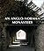 An Anglo Norman Monastery: Bridgetown Priory and the Architecture of the Augustinian Canons Regular in Ireland