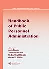 Handbook of Public Personnel Administration (Public Administration and Public Policy) Handbook of Public Personnel Administration (Public Administration and Public Policy)