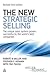 The New Strategic Selling by Robert B. Miller