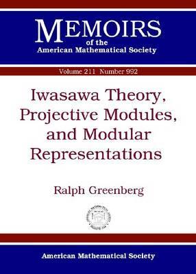 Iwasawa Theory, Projective Modules, and Modular Representations (Memoirs of the American Mathematical Society: Volume 211)