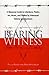 Bearing Witness: A Resource Guide to Literature, Poetry, Art, Music, and Videos by Holocaust Victims and Survivors