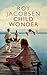 Child Wonder by Roy Jacobsen Child Wonder by Roy Jacobsen