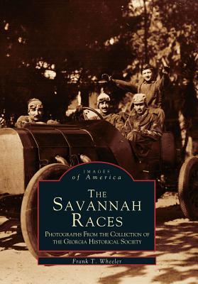 The Savannah Races: Photographs from the Collection of the Georgia Historical Society (Images of America: Georgia)