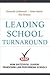 Leading School Turnaround: How Successful Leaders Transform Low-Performing Schools