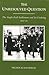 The Unresolved Question: The Anglo-Irish Settlement and Its Undoing 1912-72