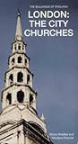 London: The City Churches (Pevsner Architectural Guides: Buildings of England)