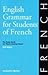 English Grammar for Students of French by Jacqueline Morton