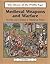 Medieval Weapons and Warfare: Armies and Combat in Medieval Times (The Library of the Middle Ages)