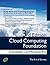 Cloud Computing Foundation Complete Certification Kit - Study Guide Book and Online Course - Third Edition