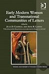 Early Modern Women and Transnational Communities of Letters (Women and Gender in the Early Modern World)