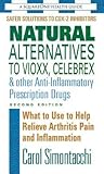 Natural Alternatives to Vioxx, Celebrex & Other Anti-Inflammatory Prescription Drugs (The Square One Health Guides)