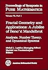 Fractal Geometry And Applications: A Jubilee Of Benoit Mandelbrot : Proceedings of Symposia in Pure Mathematics, Analysis, Number Theory, and Dynamical systems (72)