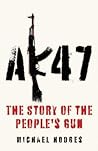 AK47: The Story o...