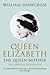 Queen Elizabeth the Queen M...