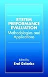 System Performance Evaluation: Methodologies and Applications